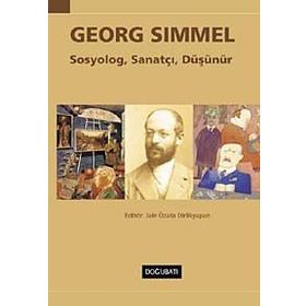 GEORG SIMMEL SOSYOLOG, SANATÇI, DÜŞÜNÜR - KOLEKTIF