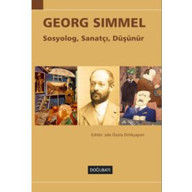 GEORG SIMMEL SOSYOLOG, SANATÇI, DÜŞÜNÜR - KOLEKTIF