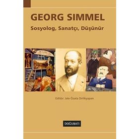 GEORG SIMMEL SOSYOLOG, SANATÇI, DÜŞÜNÜR - KOLEKTIF