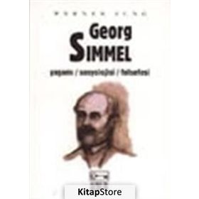 GEORG SIMMEL YAŞAMI - SOSYOLOJISI - FELSEFESI - WERNER JUNG