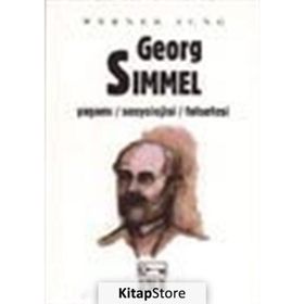 GEORG SIMMEL YAŞAMI - SOSYOLOJISI - FELSEFESI - WERNER JUNG