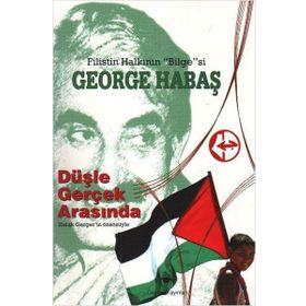 George Habaş / Filistin: Düşle Gerçek Arasında / Necati Abay