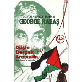 George Habaş / Filistin: Düşle Gerçek Arasında / Necati Abay