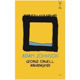 George Orwell Arkadaşımdı - Adam Johnson