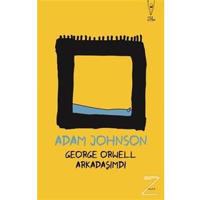 George Orwell Arkadaşımdı - Adam Johnson