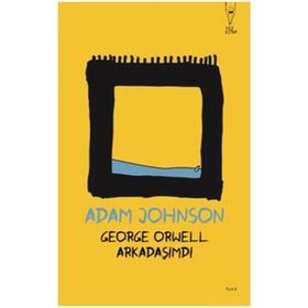 George Orwell Arkadaşımdı - Adam Johnson