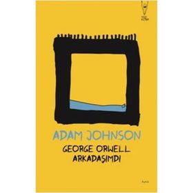George Orwell Arkadaşımdı - Adam Johnson