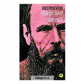GEORGE SAND ÖLDÜ MÜ? - DOSTOYEVSKI