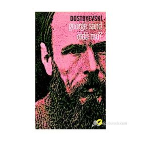 GEORGE SAND ÖLDÜ MÜ? - DOSTOYEVSKI