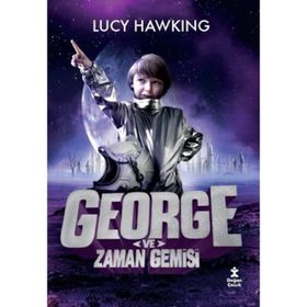 George ve Zaman Gemisi - Lucy Hawking , Stephen Hawking