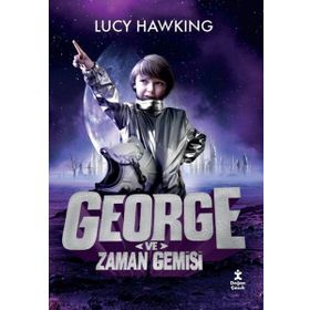 George ve Zaman Gemisi - Lucy Hawking , Stephen Hawking
