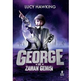 George ve Zaman Gemisi - Lucy Hawking , Stephen Hawking