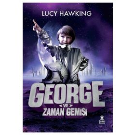 George ve Zaman Gemisi - Lucy Hawking , Stephen Hawking