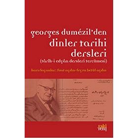 GEORGES DUMEZIL'DEN DINLER TARIHI DERSLERI TARIH-I EDYAN DERSLERI TERCÜMESI - KOLEKTIF