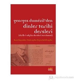 GEORGES DUMEZIL'DEN DINLER TARIHI DERSLERI TARIH-I EDYAN DERSLERI TERCÜMESI - KOLEKTIF