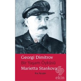 Georgi Dimitrov - Bir Yaşam Öyküsü - Marietta Stankova