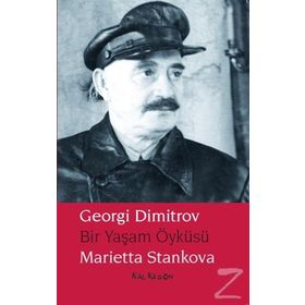 Georgi Dimitrov - Bir Yaşam Öyküsü - Marietta Stankova