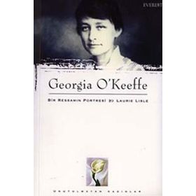 GEORGIA O'KEEFFE BIR RESSAMIN PORTRESI - LAURIE LISLE