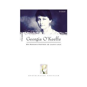 GEORGIA O'KEEFFE BIR RESSAMIN PORTRESI - LAURIE LISLE