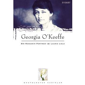 GEORGIA O'KEEFFE BIR RESSAMIN PORTRESI - LAURIE LISLE