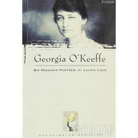 GEORGIA O'KEEFFE BIR RESSAMIN PORTRESI - LAURIE LISLE