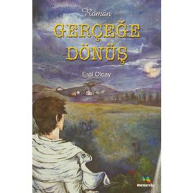 GERÇEĞE DÖNÜŞ - EROL OLÇAY