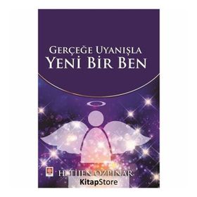 Gerçeğe Uyanışla Yeni Bir Ben - H. Tijen Özpınar