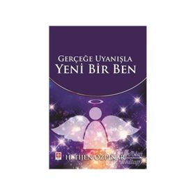 Gerçeğe Uyanışla Yeni Bir Ben - H. Tijen Özpınar