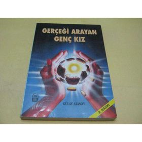 Gerçeği Arayan Genç Kız - Gülay Atasoy