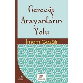 Gerçeği Arayanların Yolu - İmam Gazali
