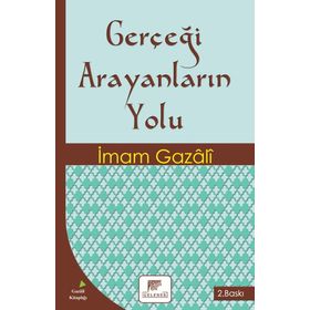 Gerçeği Arayanların Yolu - İmam Gazali