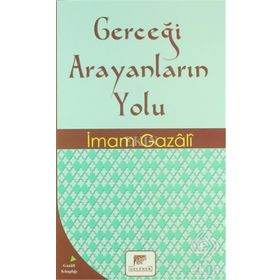 Gerçeği Arayanların Yolu - İmam Gazali