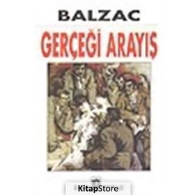 GERÇEĞİ ARAYIŞ - HONORE DE BALZAC