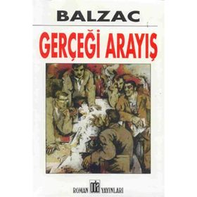 GERÇEĞİ ARAYIŞ - HONORE DE BALZAC