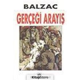 GERÇEĞİ ARAYIŞ - HONORE DE BALZAC