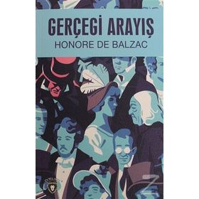 GERÇEĞİ ARAYIŞ - HONORE DE BALZAC