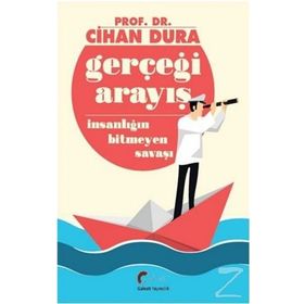 Gerçeği Arayış İnsanlığın Bitmeyen Savaşı - Cihan Dura