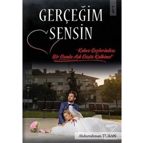 Gerçeğim Sensin - Abdurrahman Turan