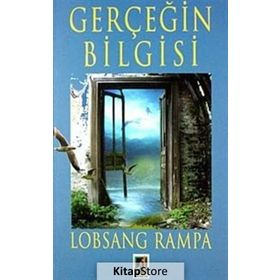 GERÇEĞİN BILGISI - LOBSANG RAMPA