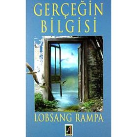 GERÇEĞİN BILGISI - LOBSANG RAMPA