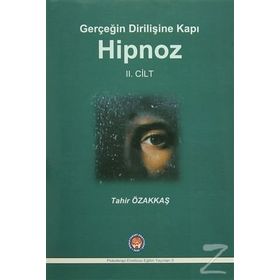 Gerçeğin Dirilişine Kapı Hipnoz II. Cilt - Tahir Özakkaş