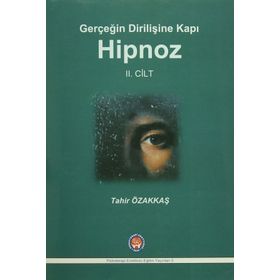 Gerçeğin Dirilişine Kapı Hipnoz II. Cilt - Tahir Özakkaş