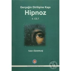 Gerçeğin Dirilişine Kapı Hipnoz II. Cilt - Tahir Özakkaş