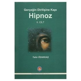 Gerçeğin Dirilişine Kapı Hipnoz II. Cilt - Tahir Özakkaş