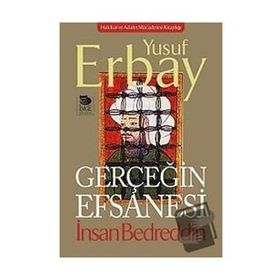 Gerçeğin Efsanesi - Yusuf Erbay