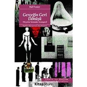 GERÇEĞİN GERI DÖNÜŞÜ - HAL FOSTER