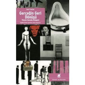 GERÇEĞİN GERI DÖNÜŞÜ - HAL FOSTER