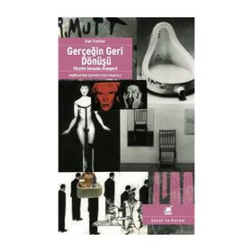 GERÇEĞİN GERI DÖNÜŞÜ - HAL FOSTER