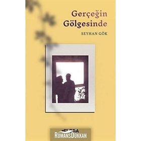 Gerçeğin Gölgesinde - Seyhan Gök