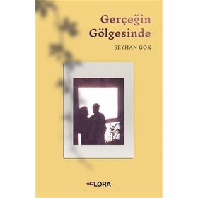 Gerçeğin Gölgesinde - Seyhan Gök